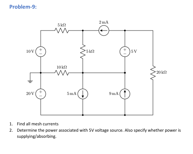 Problem - 9 : 1 . Find all mesh currents 2 .
