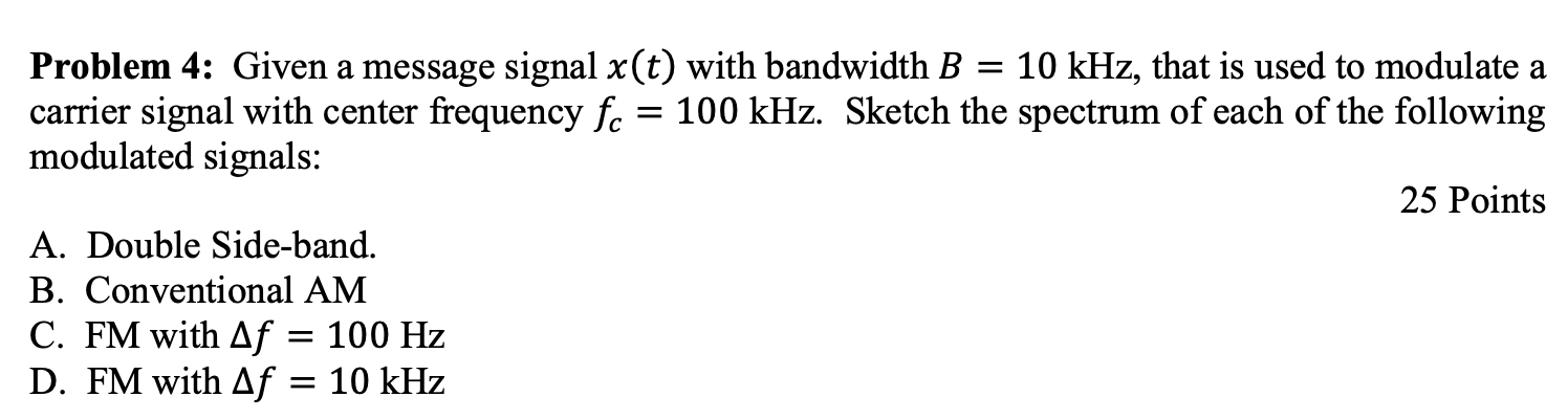 Problem 4 : Given a message signal x ( t ) with