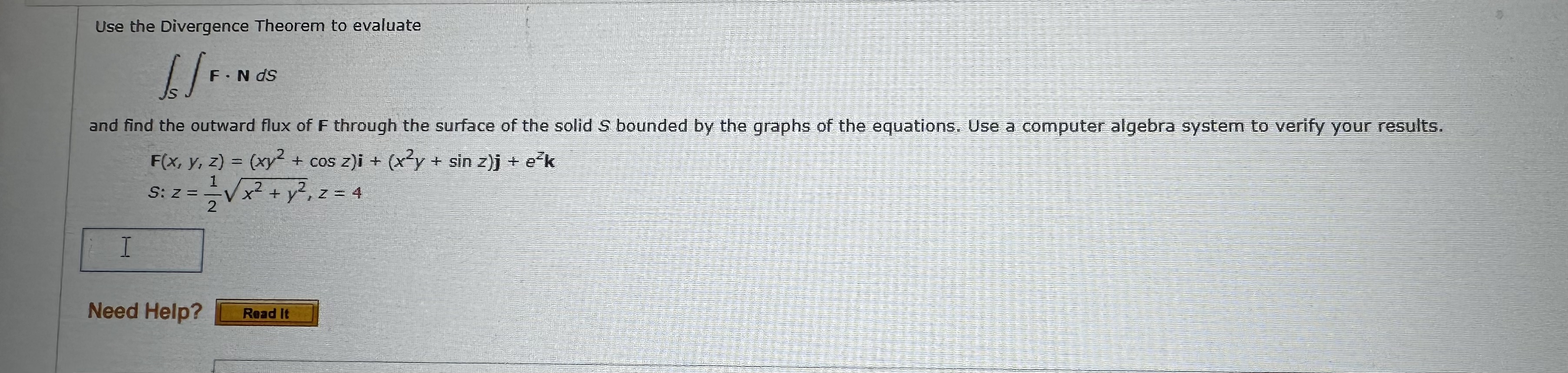 Use the Divergence Theorem to evaluate S F * N d
