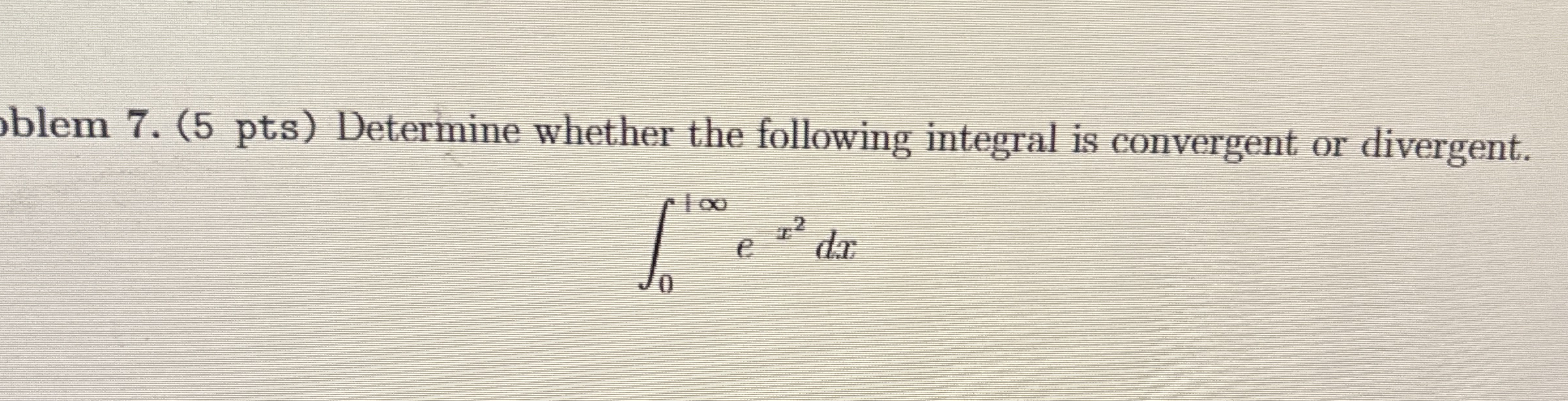 blem 7 . ( 5 pts ) Determine whether the