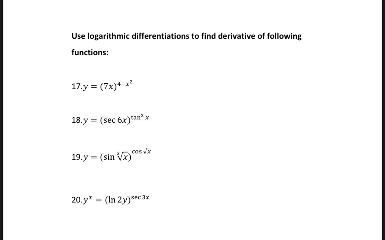 Use logarithmic differentiations to find