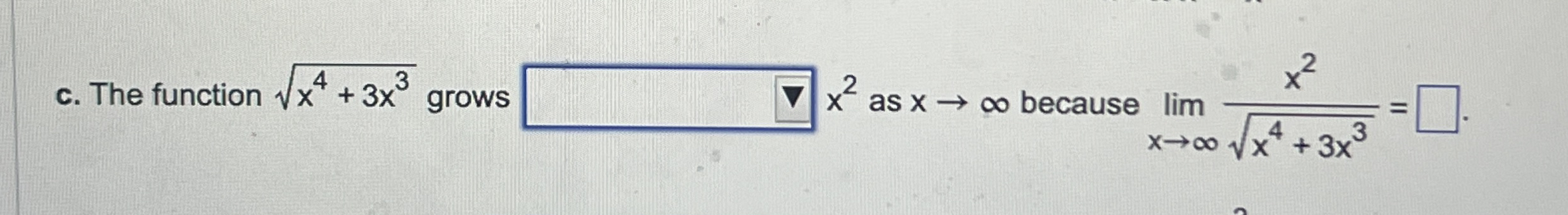 c . The function x 4 + 3 x 3 2 grows x 2 as x
