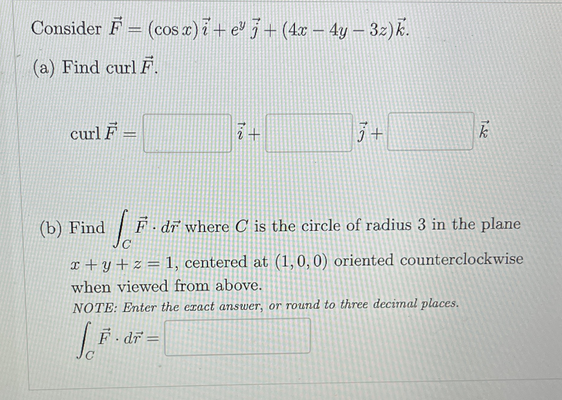Consider vec ( F ) = ( c o s x ) v e c ( i ) + e