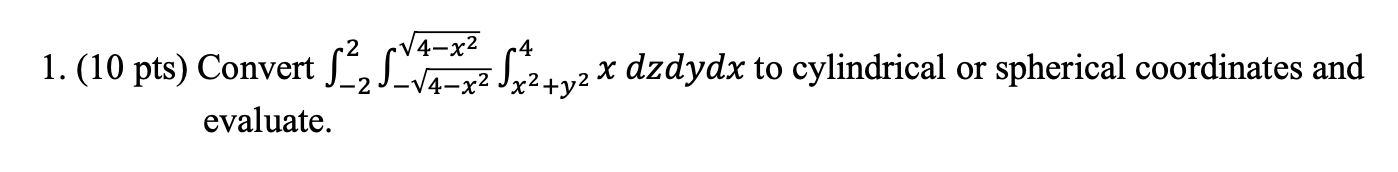 ( 1 0 pts ) Convert \ int _ ( - 2 ) ^ 2 \ int _ (