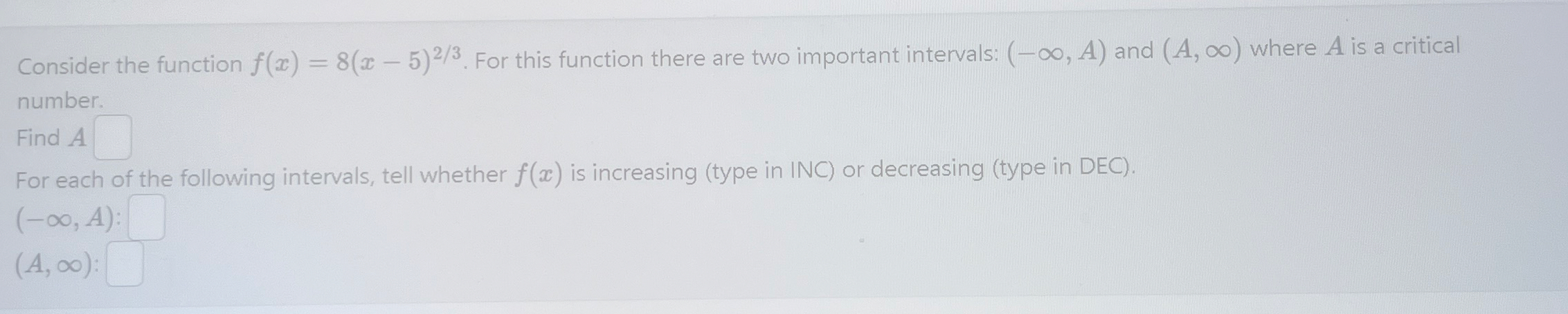 Consider the function f ( x ) = 8 ( x - 5 ) 2 3 .