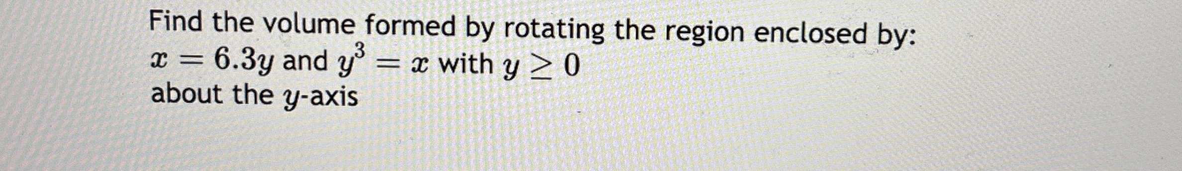Find the volume formed by rotating the region