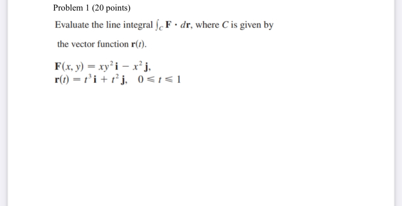 Problem 1 ( 2 0 points ) Evaluate the line