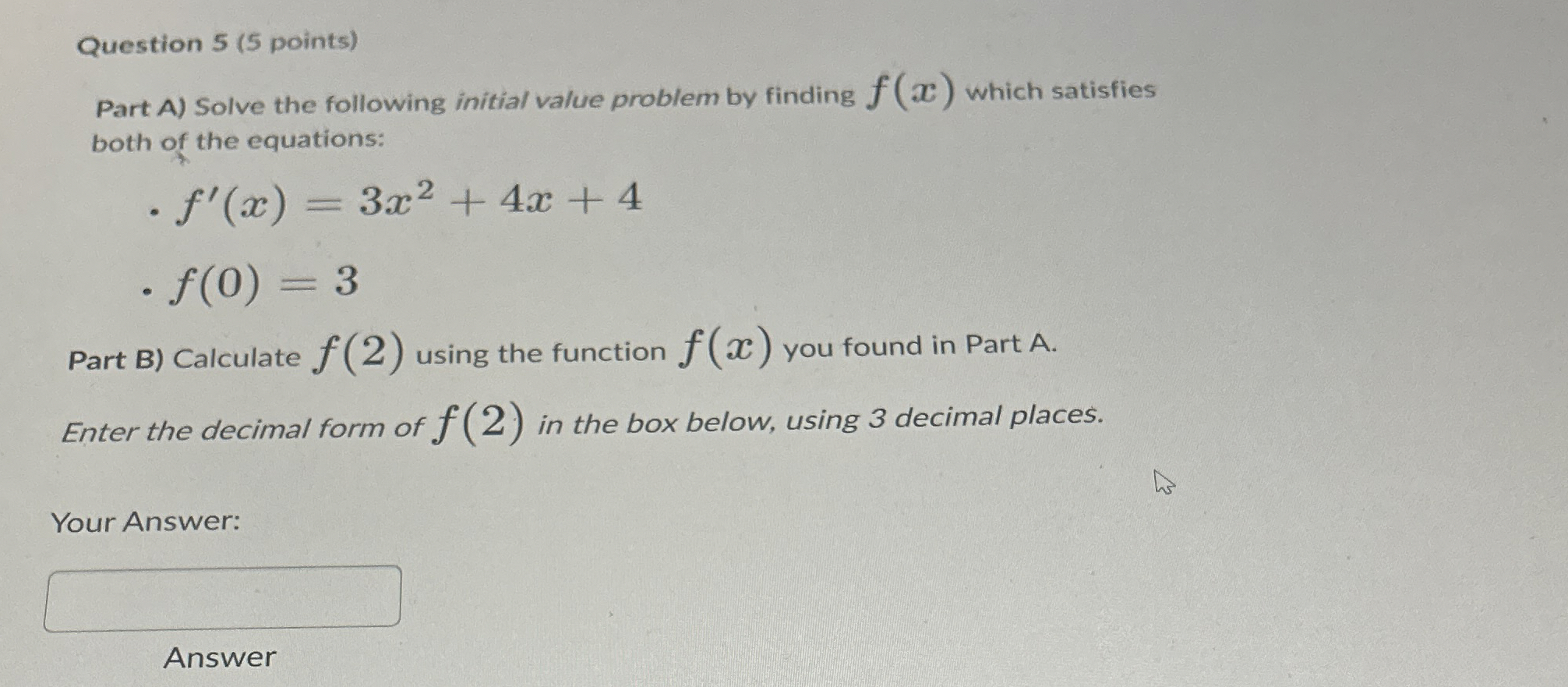 Question 5 ( 5 points ) Part A ) Solve the
