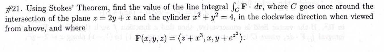 # 2 1 . Using Stokes' Theorem, find the value of