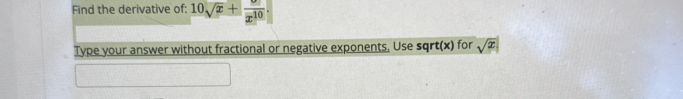Find the derivative of: 1 0 x 2 + 1 x 1 0 . Type