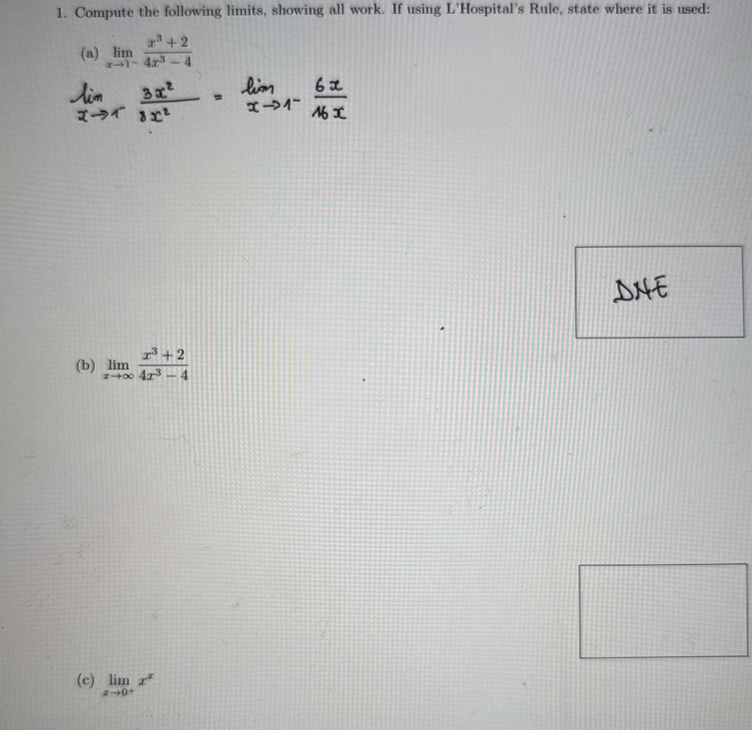 Compute the following limits , showing all work.