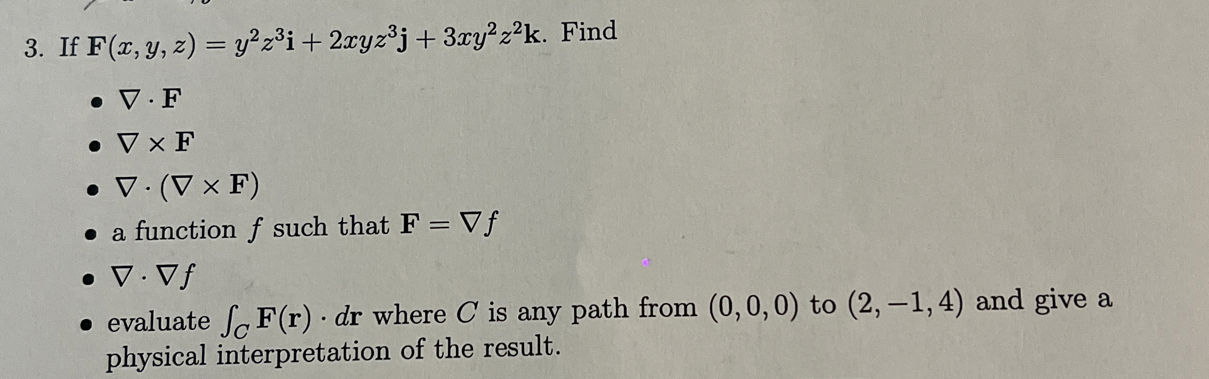 If F ( x , y , z ) = y 2 z 3 i + 2 x y z 3 j + 3