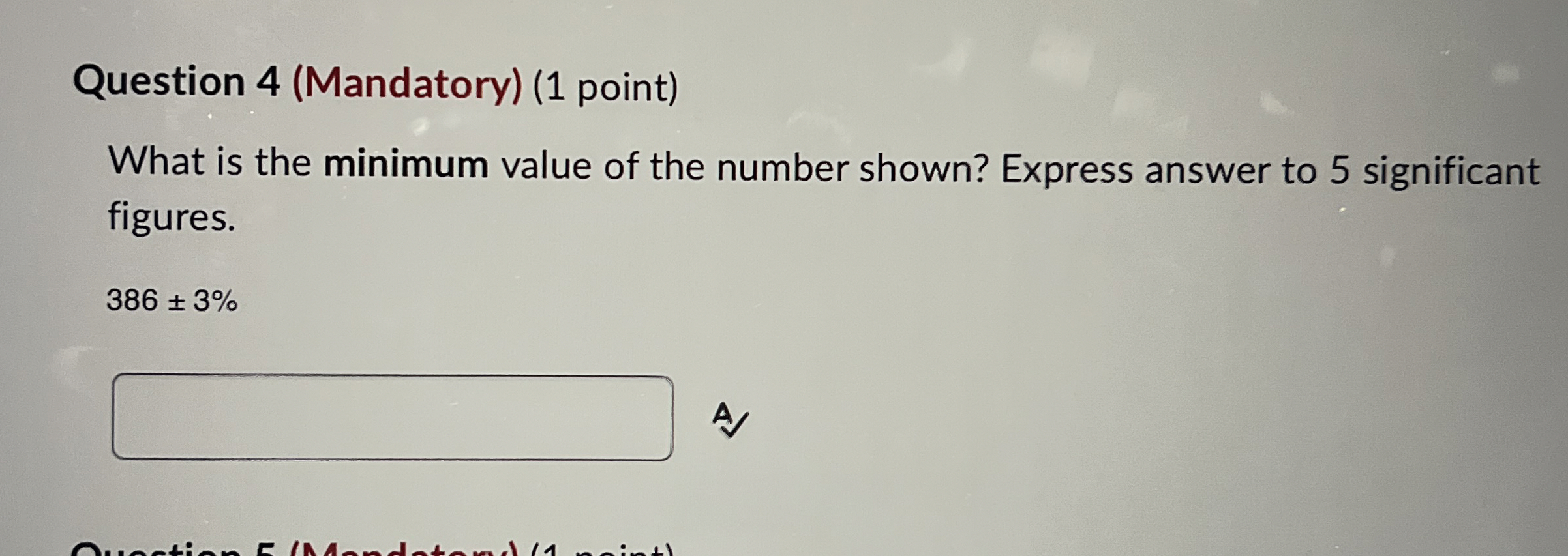Question 4 ( Mandatory ) ( 1 point ) What is the