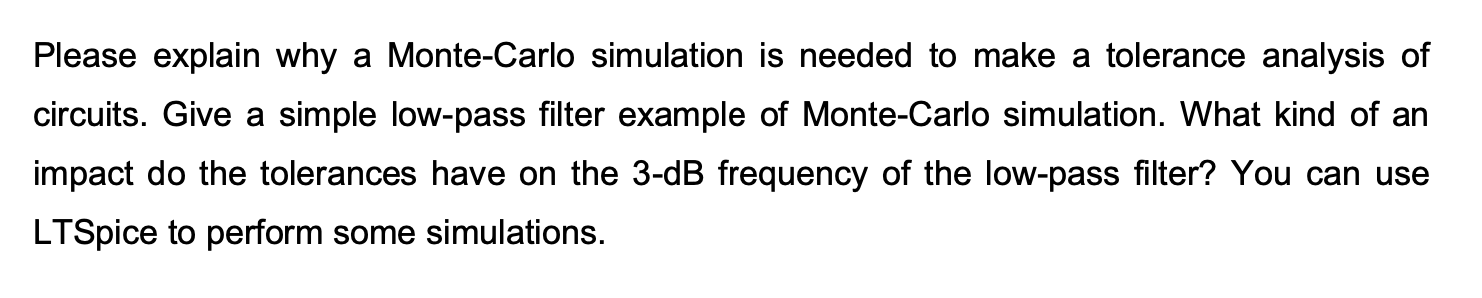 Please explain why a Monte - Carlo simulation is