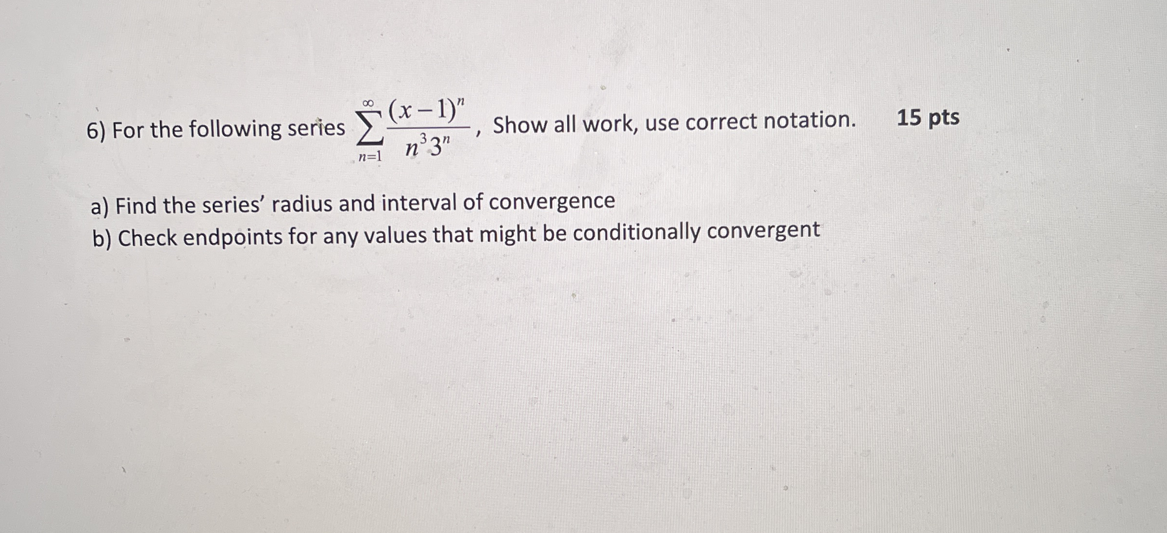 For the following series n = 1 ( x - 1 ) n n 3 3