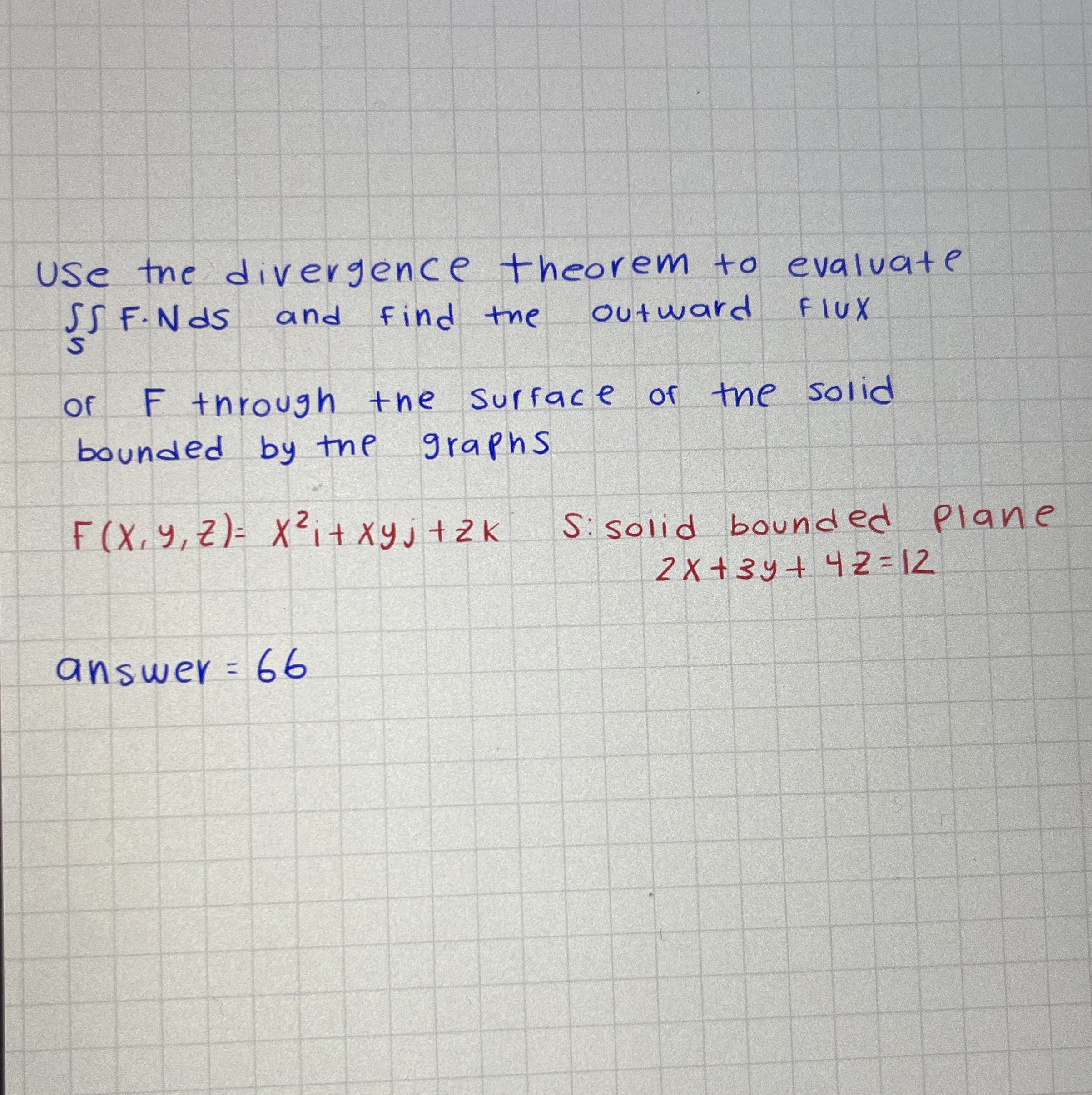 Use the divergence theorem to evaluate SS F . NdS