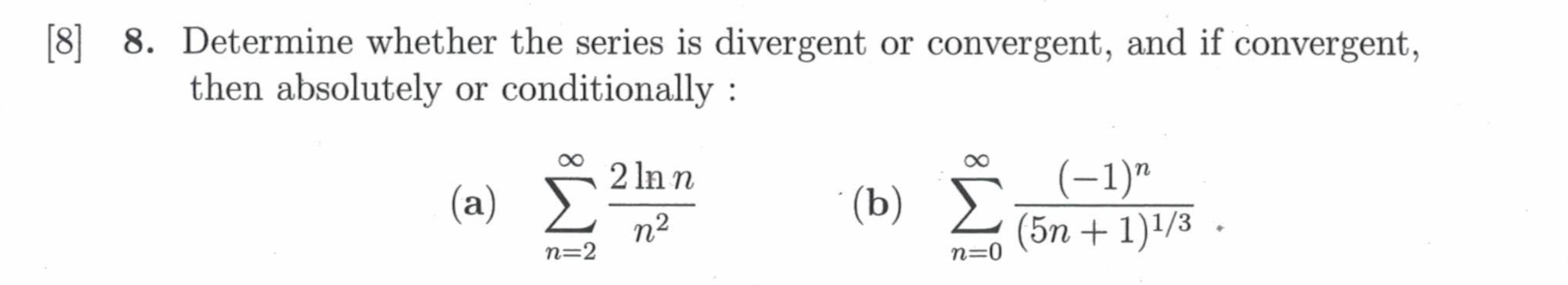 [ 8 ] 8 . Determine whether the series is