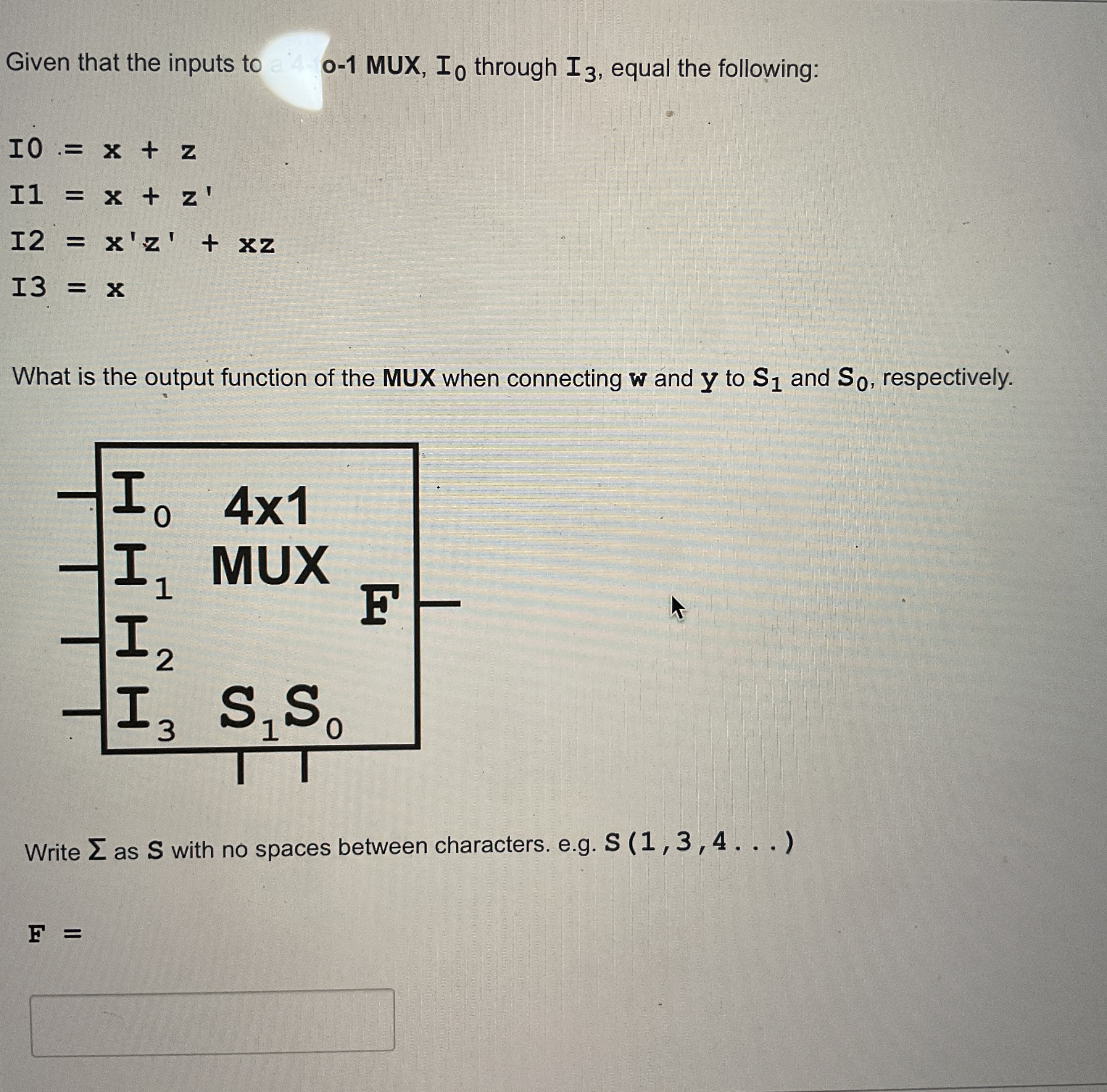 Given that the inputs to 0 - 1 MUX, I 0 through I
