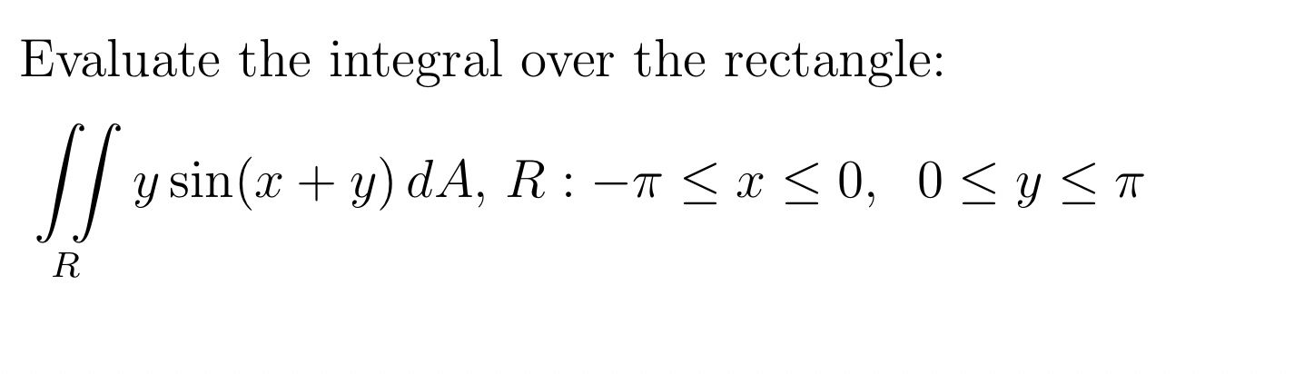 Evaluate the integral over the rectangle: R y s i
