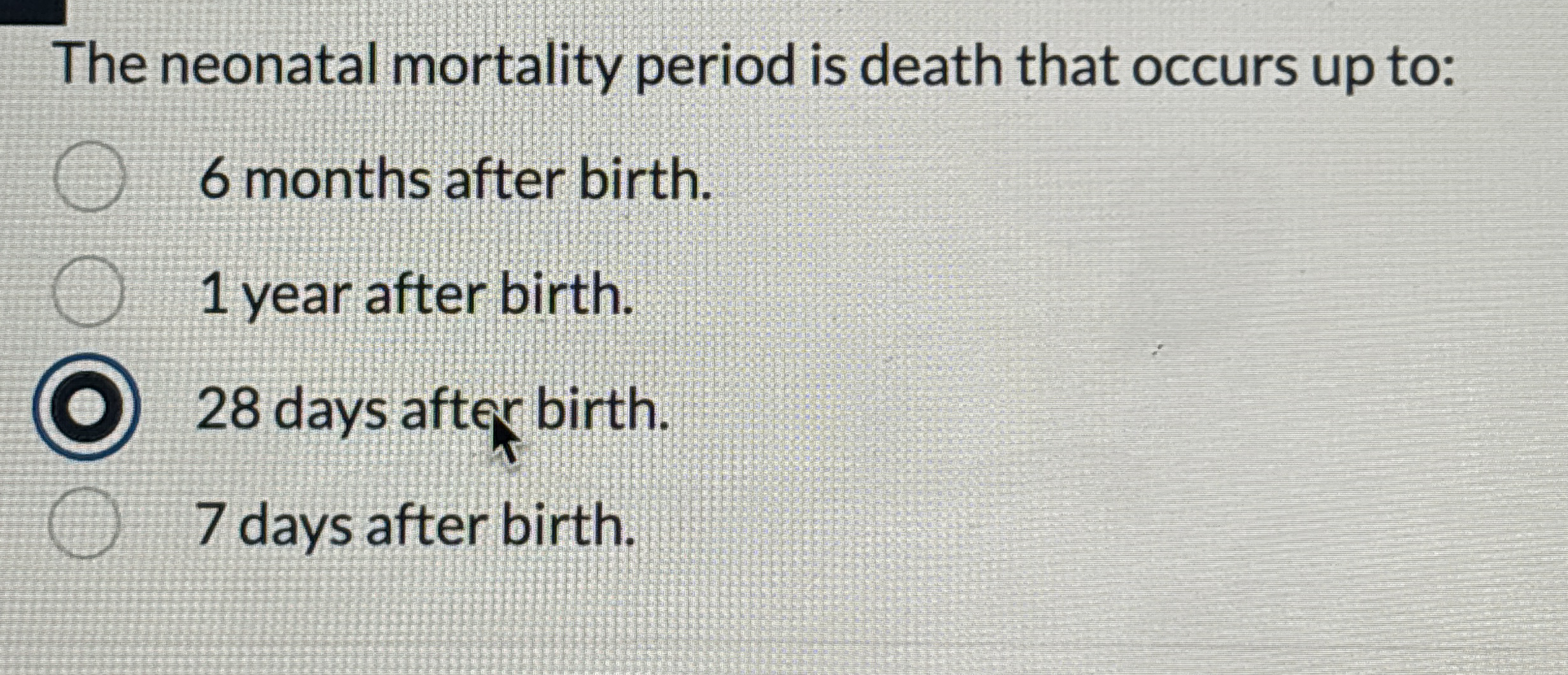 The neonatal mortality period is death that