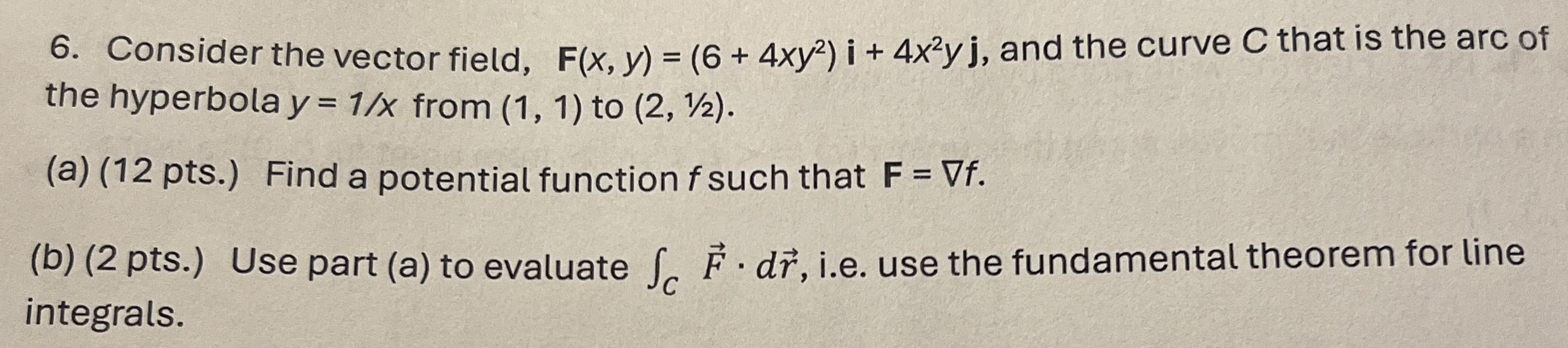 Consider the vector field, F ( x , y ) = ( 6 + 4