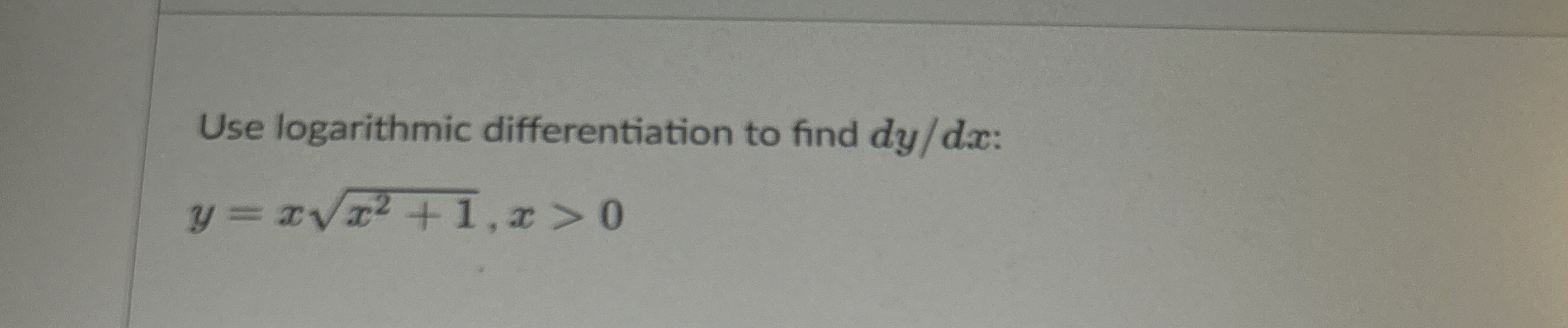 Use logarithmic differentiation to find d y d x :