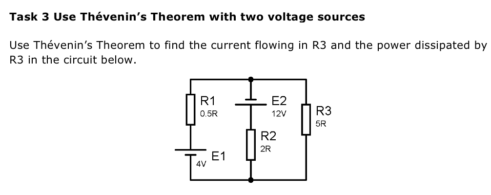 Task 3 Use Th venin ' s Theorem with two voltage