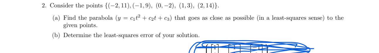 Consider the points { ( - 2 , 1 1 ) , ( - 1 , 9 )