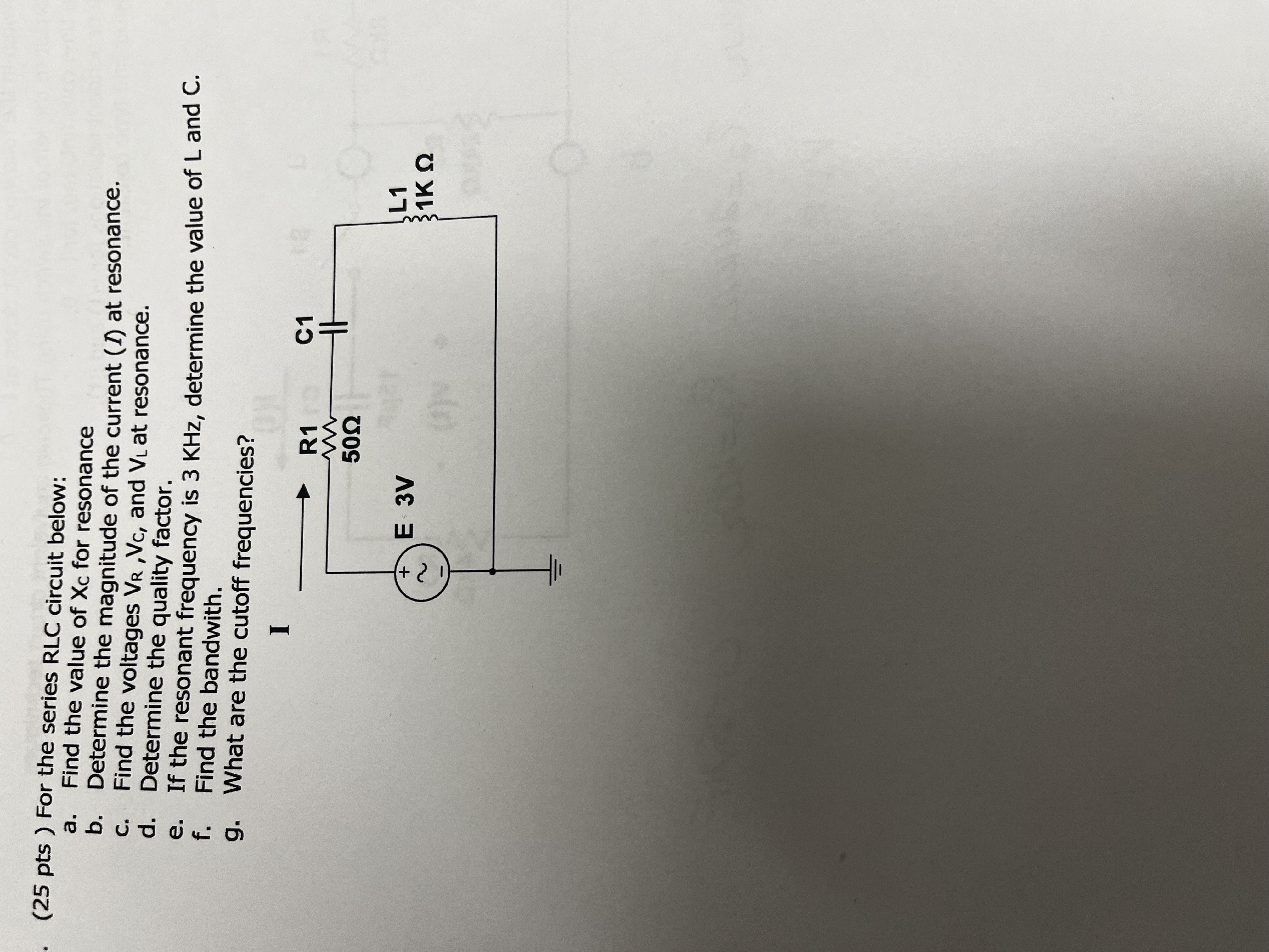 ( 2 5 pts ) For the series RLC circuit below: a .