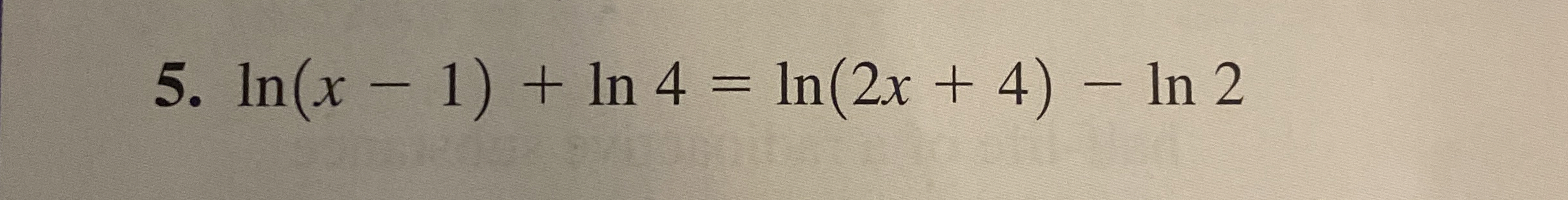 l n ( x - 1 ) + l n 4 = l n ( 2 x + 4 ) - l n 2