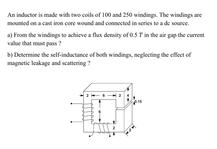 An inductor is made with two coils of 1 0 0 and 2