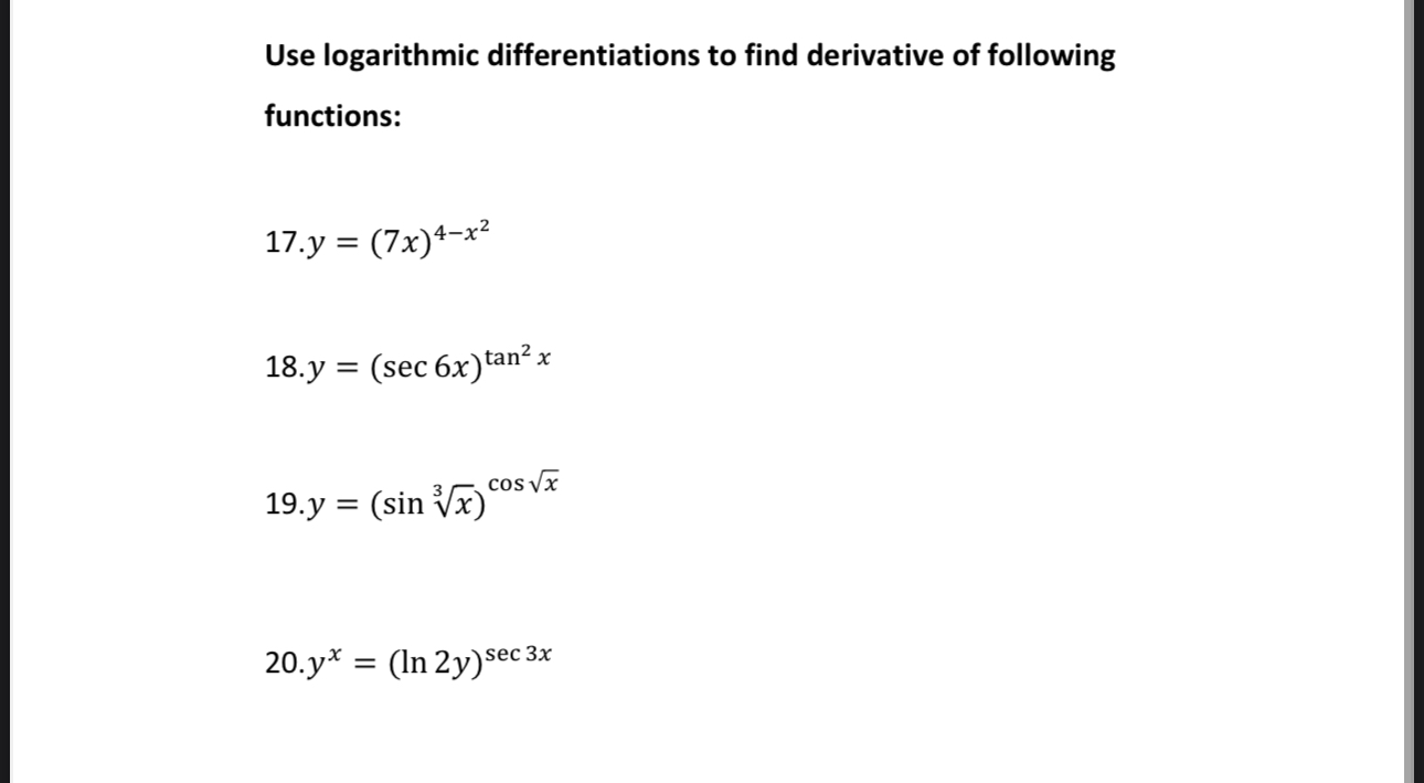 Use logarithmic differentiations to find