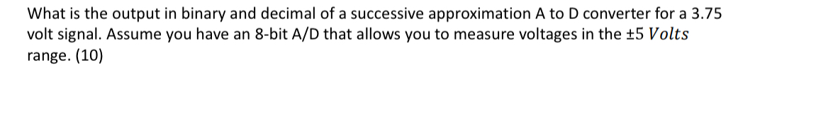 What is the output in binary and decimal of a