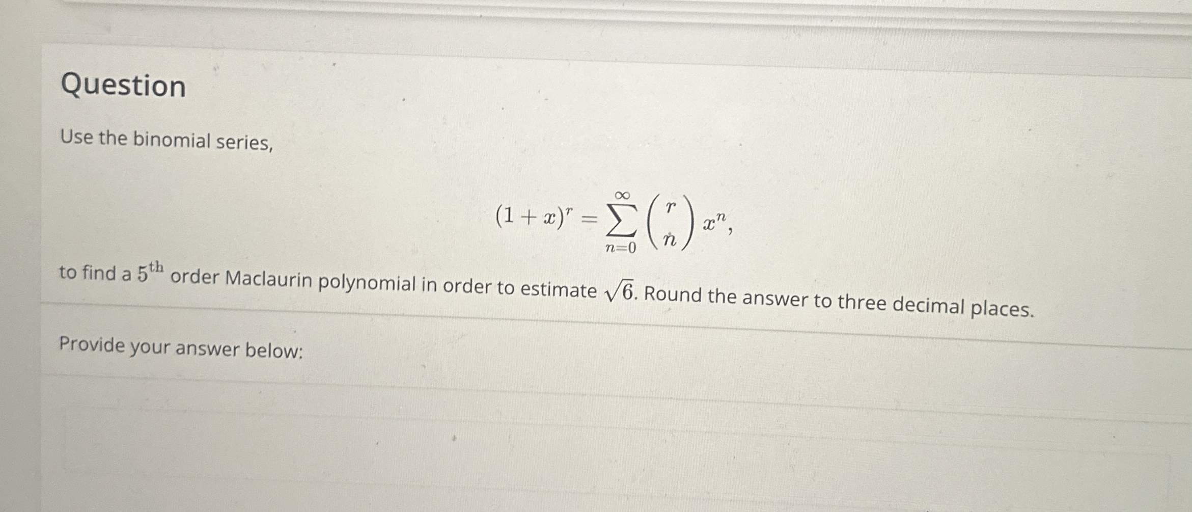 Question Use the binomial series, ( 1 + x ) r = n
