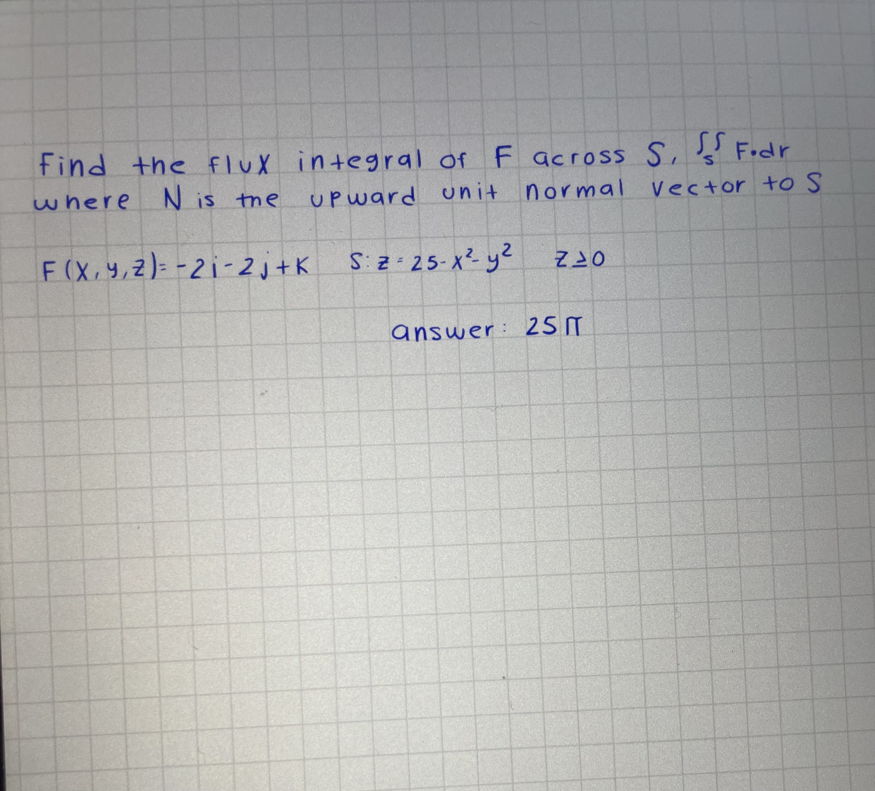 Find the flux integral of F across S , s F * d r