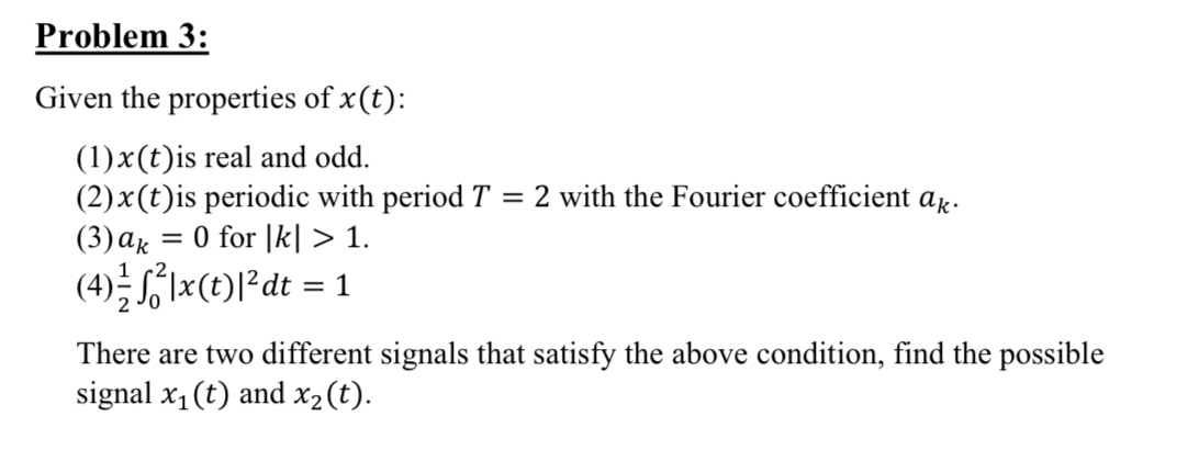 Problem 3 : Given the properties of x ( t ) : ( 1