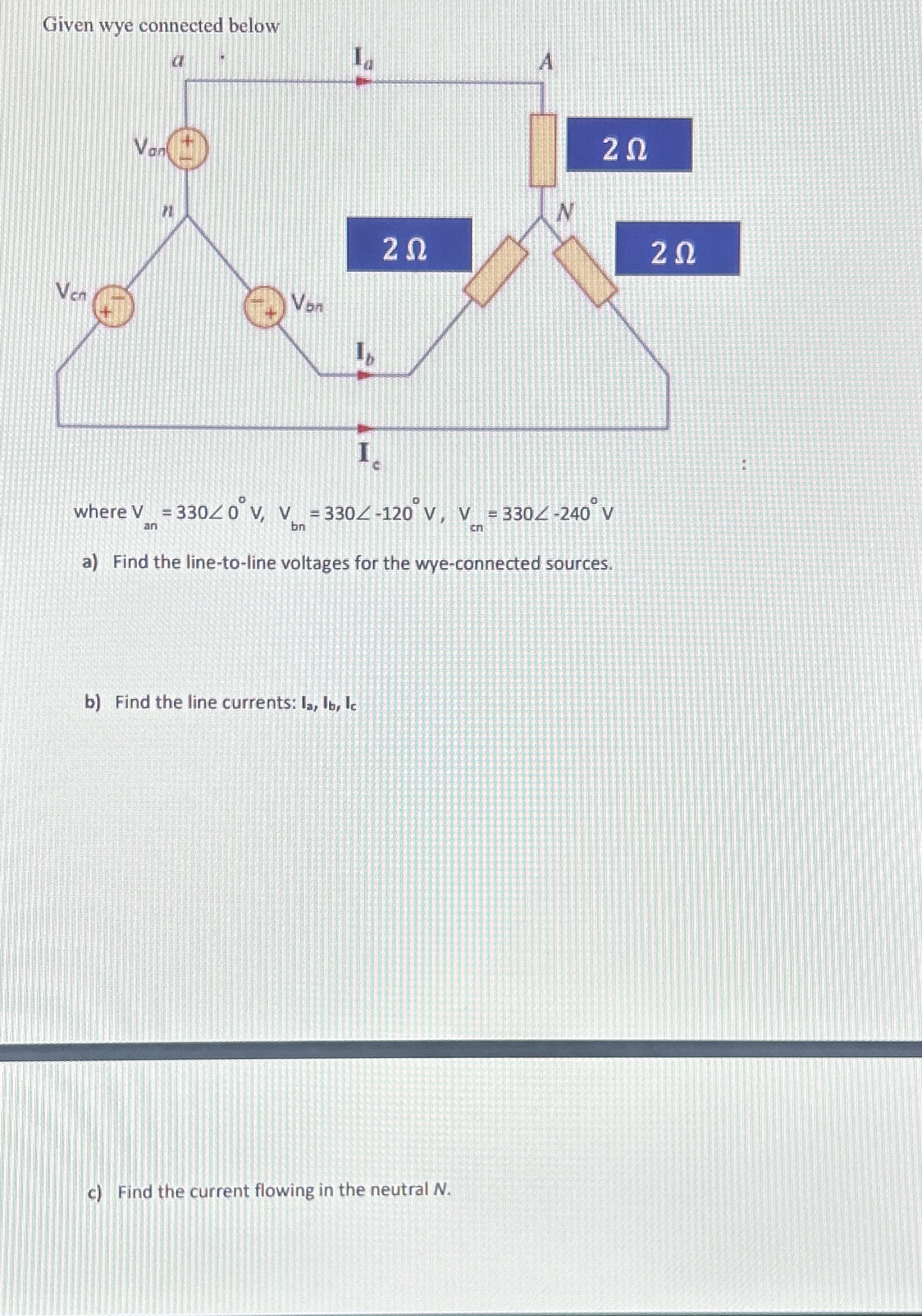 Given wye connected below where V a n = 3 3 0 ? 0