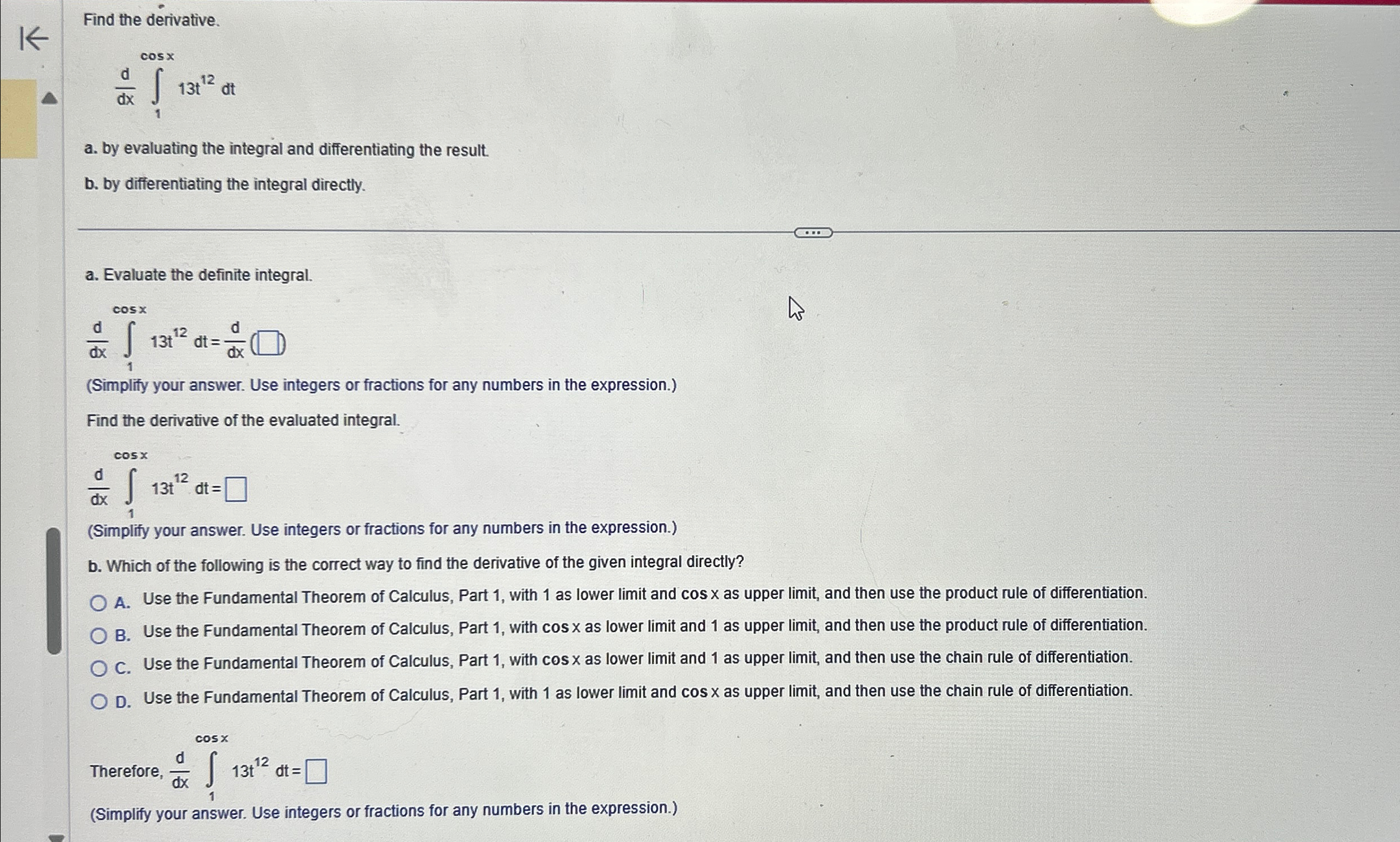Find the derivative. d d x 1 c o s x 1 3 t 1 2 d