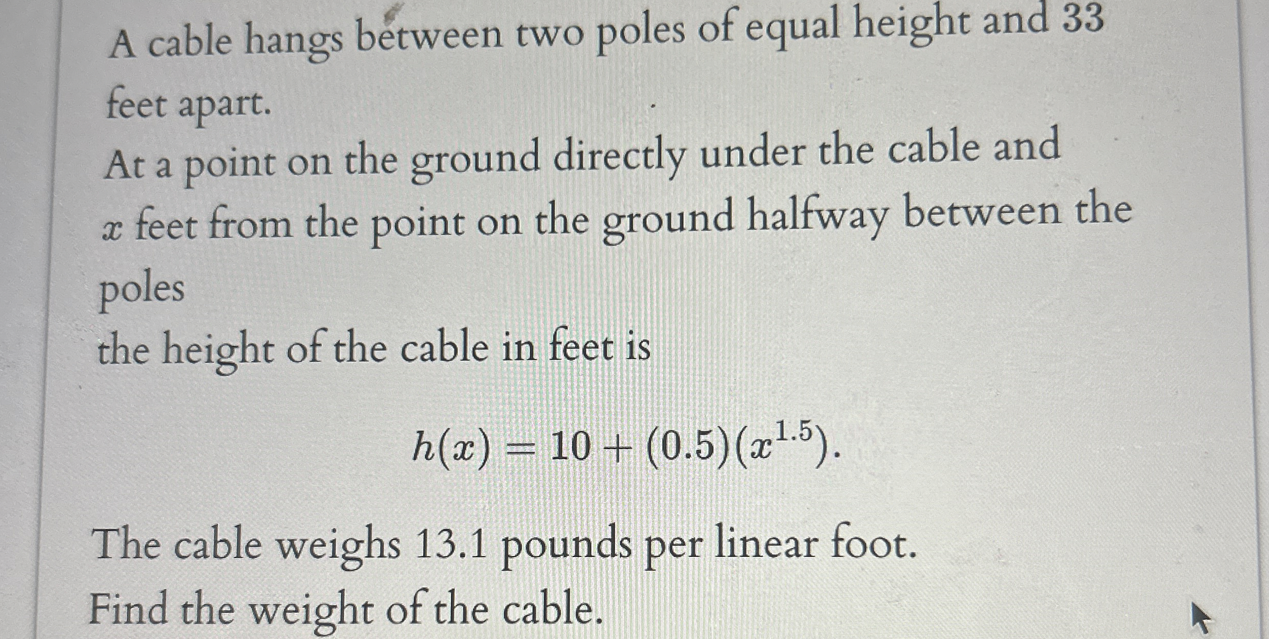 A cable hangs between two poles of equal height