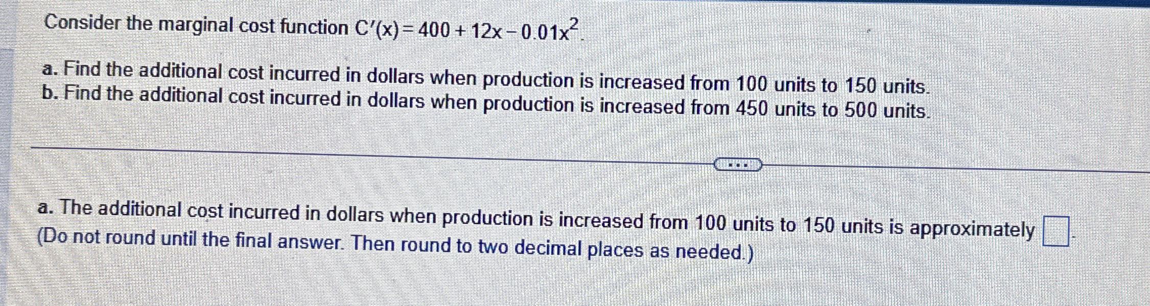 Consider the marginal cost function C ' ( x ) = 4