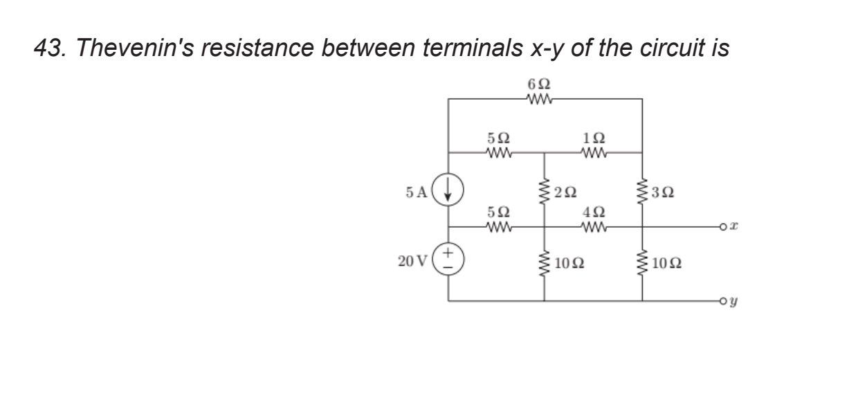 4 3 . Thevenin's resistance between terminals \ (