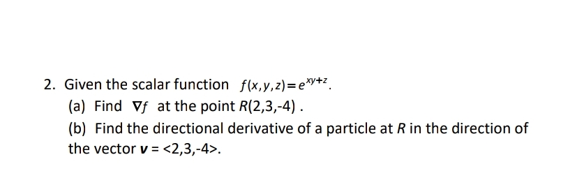 Given the scalar function f ( x , y , z ) = e x y