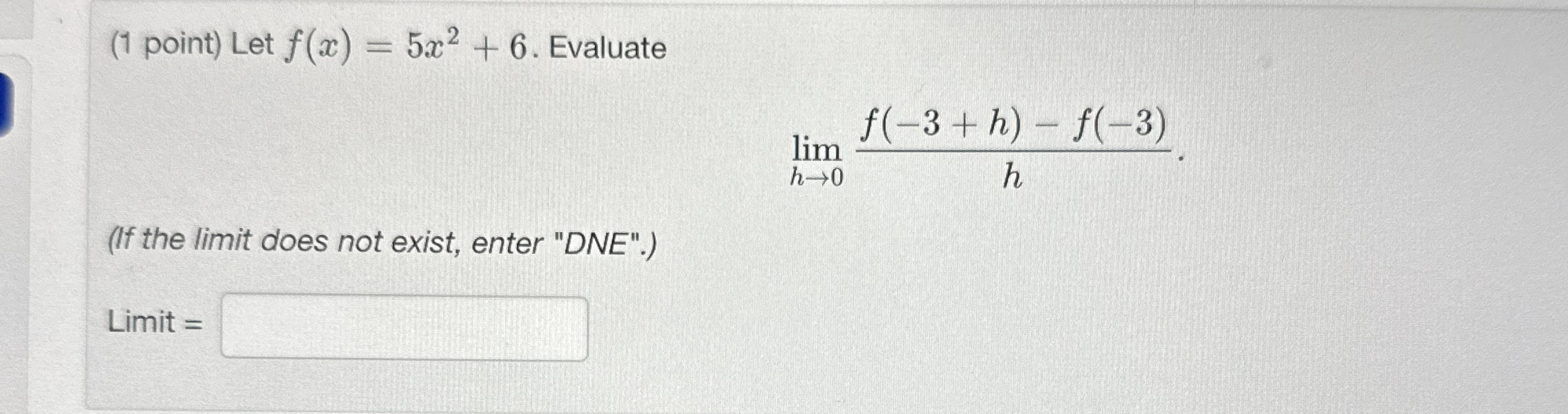 ( 1 point ) Let f ( x ) = 5 x 2 + 6 . Evaluate