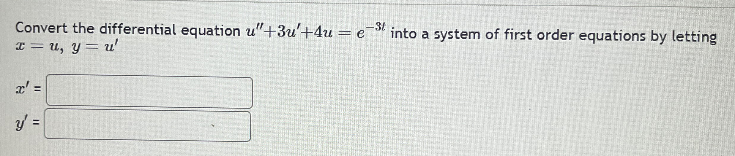 Convert the differential equation u ' ' + 3 u ' +