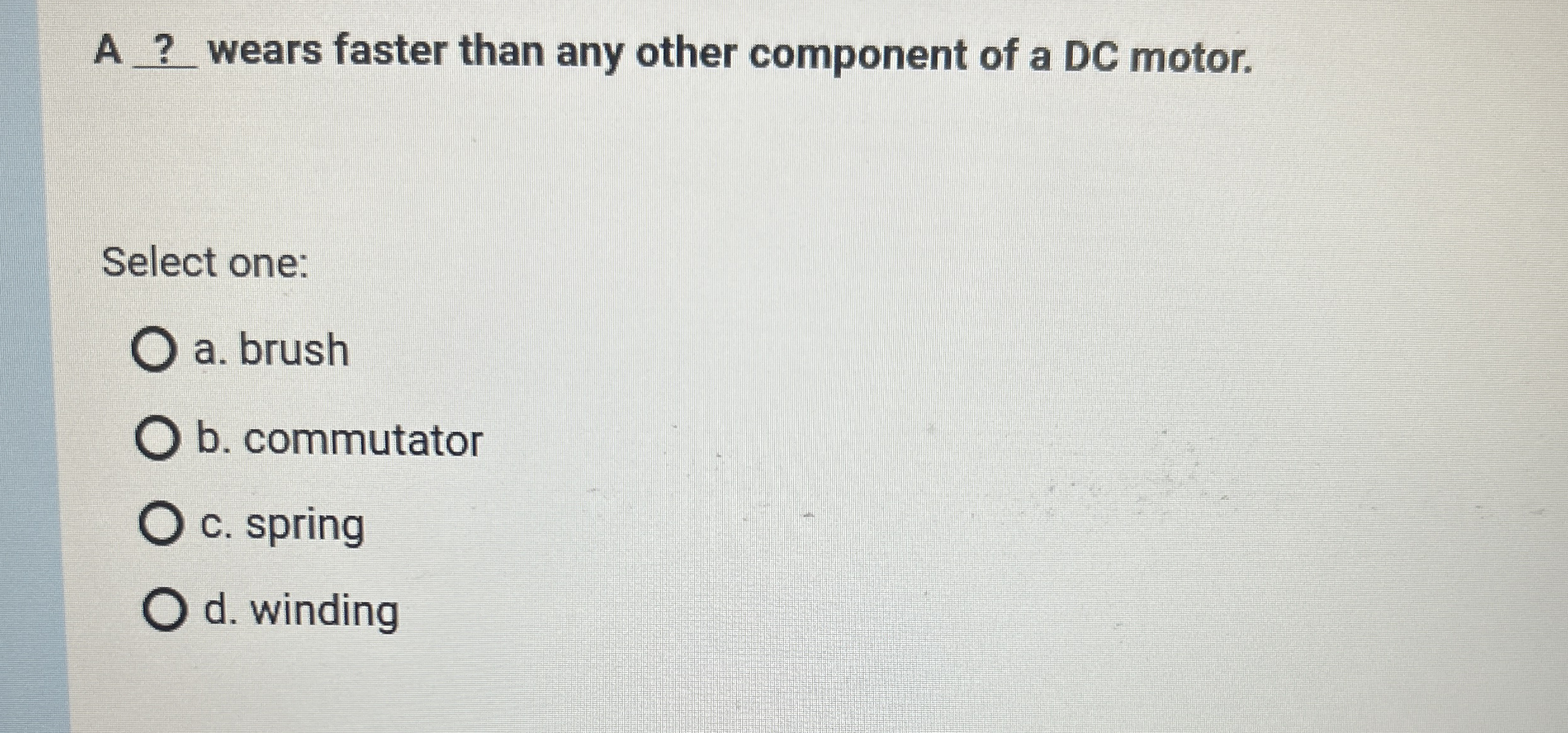 A ? wears faster than any other component of a DC