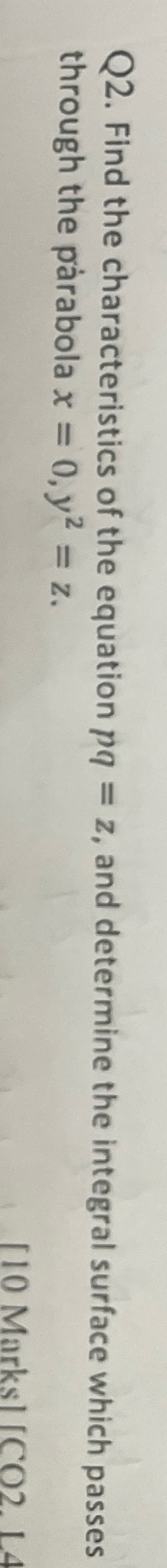 Q 2 . Find the characteristics of the equation p