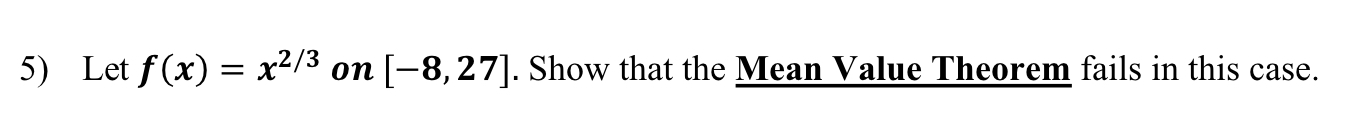 Let f ( x ) = x 2 3 on - 8 , 2 7 . Show that the