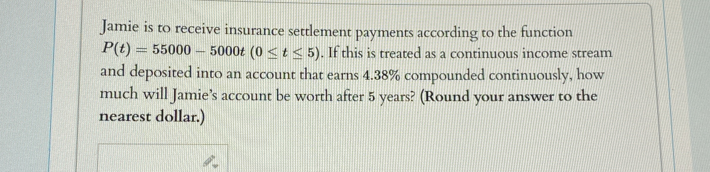 Jamie is to receive insurance settlement payments