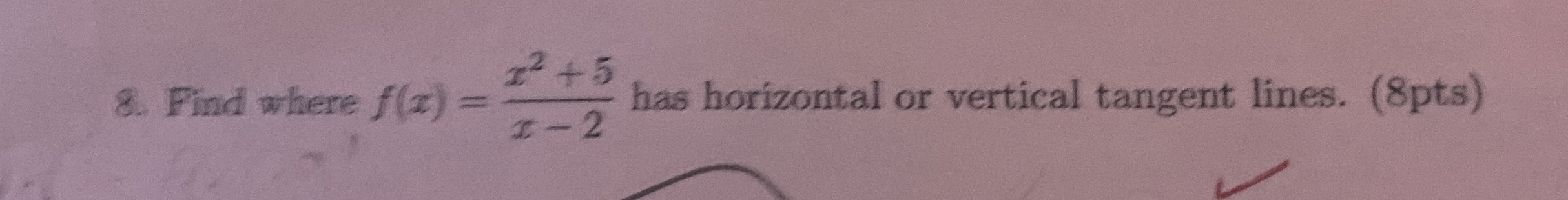 Find where f ( x ) = x 2 + 5 x - 2 has horizontal