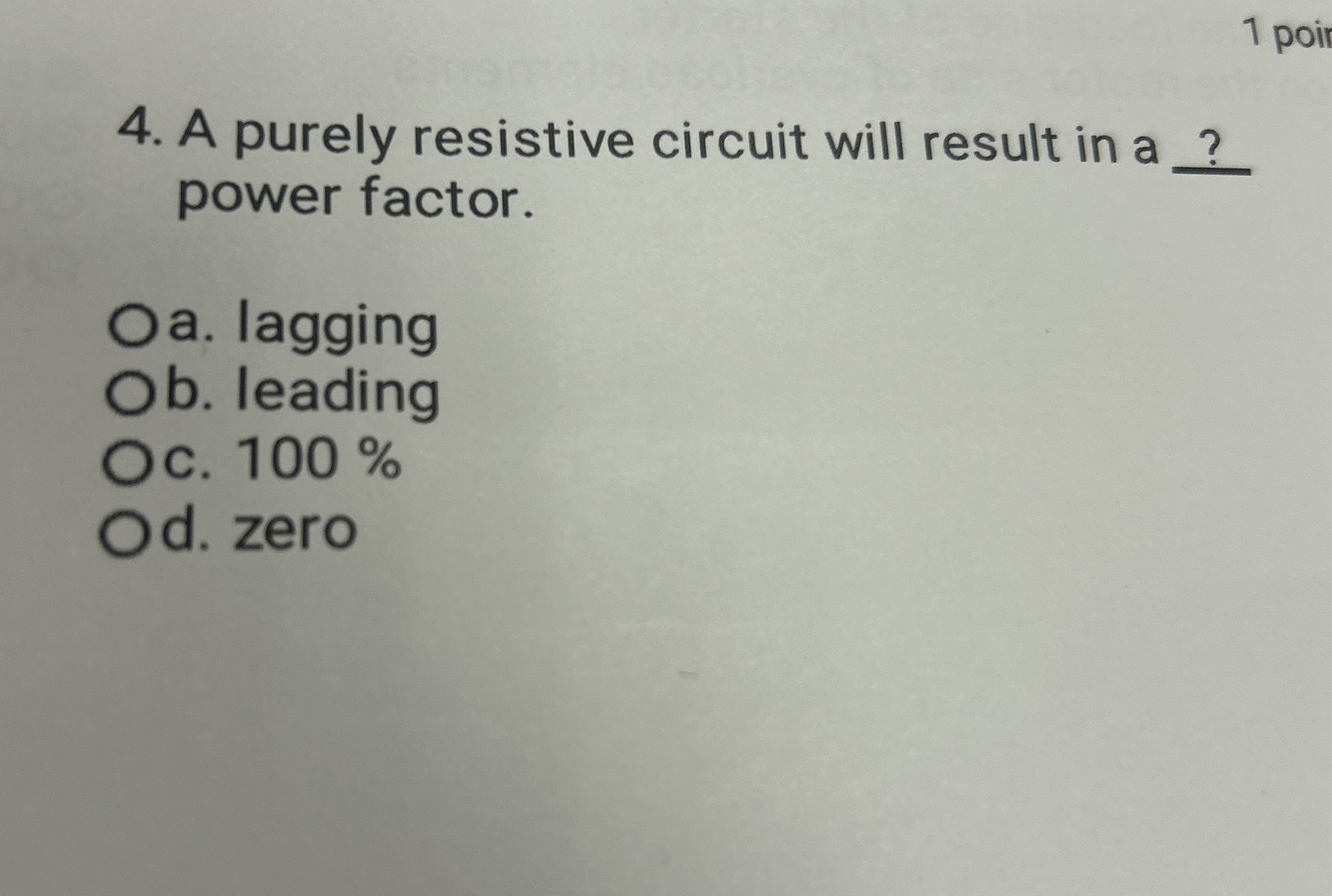 1 poir 4 . A purely resistive circuit will result